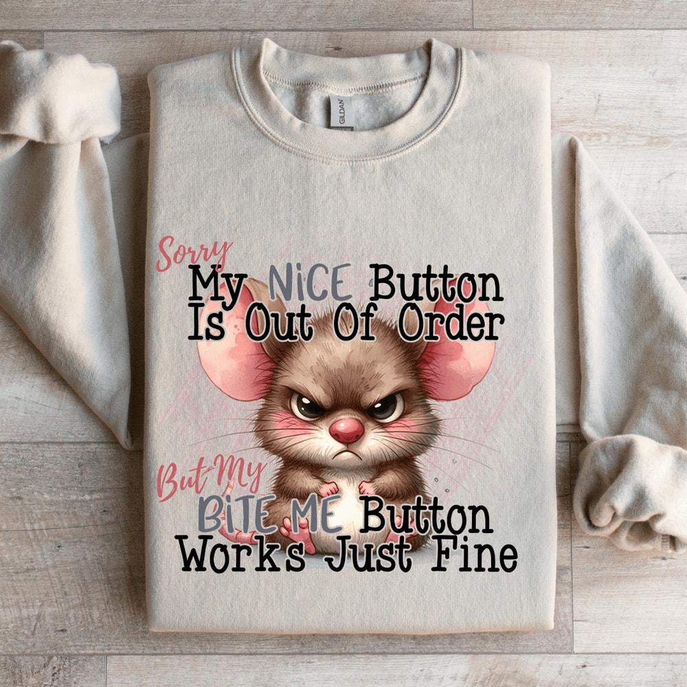 Sorry My Nice Button Is Out Of Order Sweatshirt 4