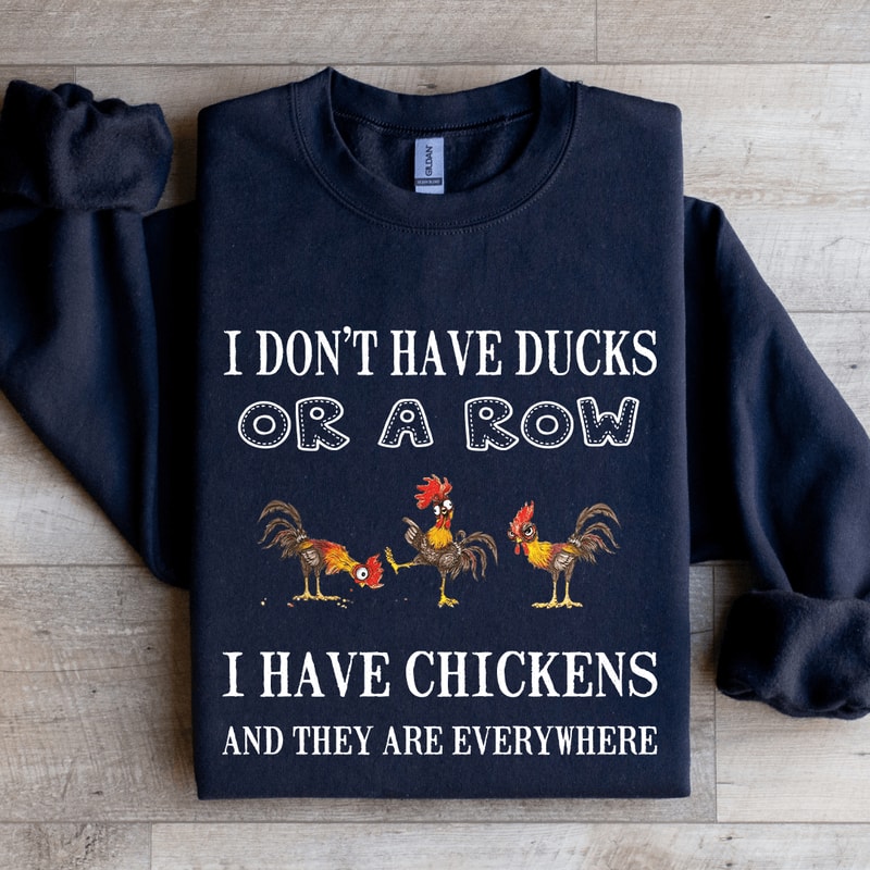 I Dont Have Ducks Or Row Sweatshirt 2