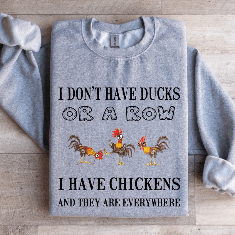 I Dont Have Ducks Or Row Sweatshirt 3