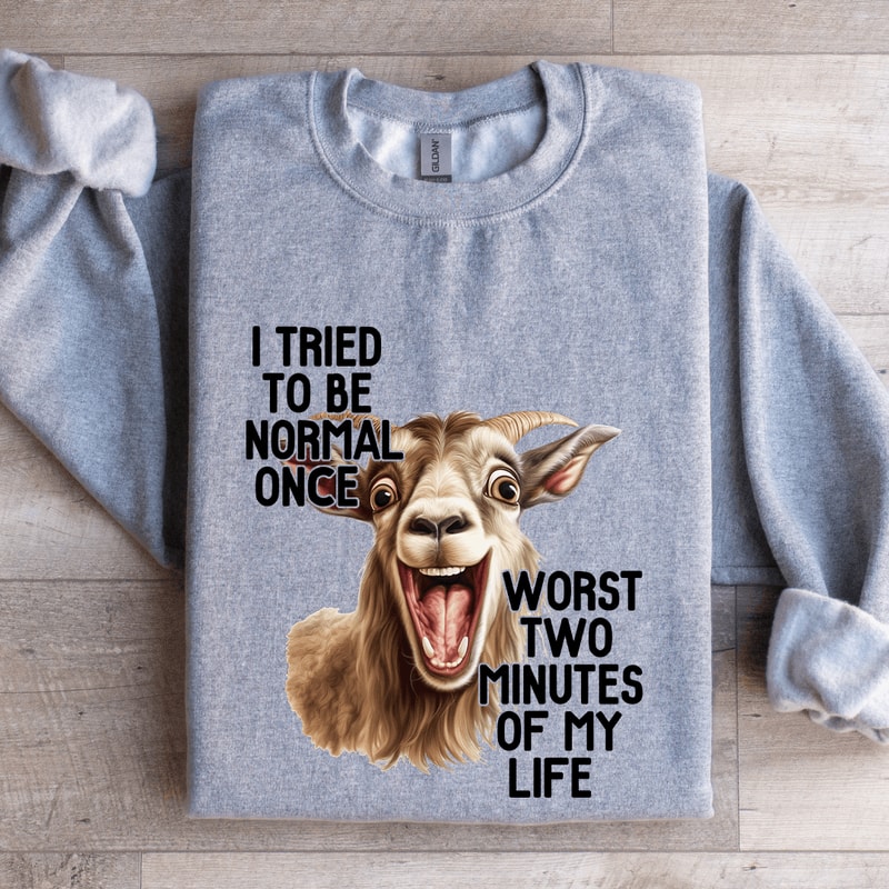I Tried To Be Normal Once Sweatshirt 3