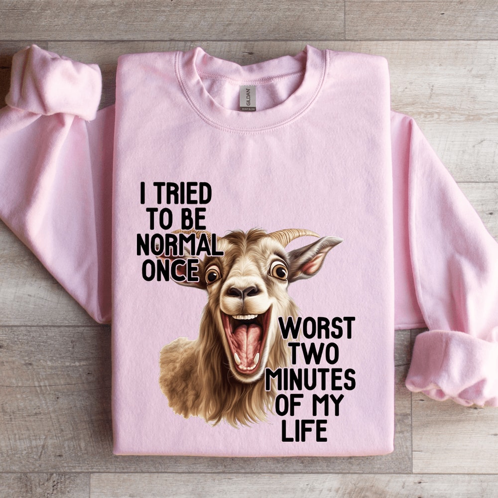I Tried To Be Normal Once Sweatshirt 4