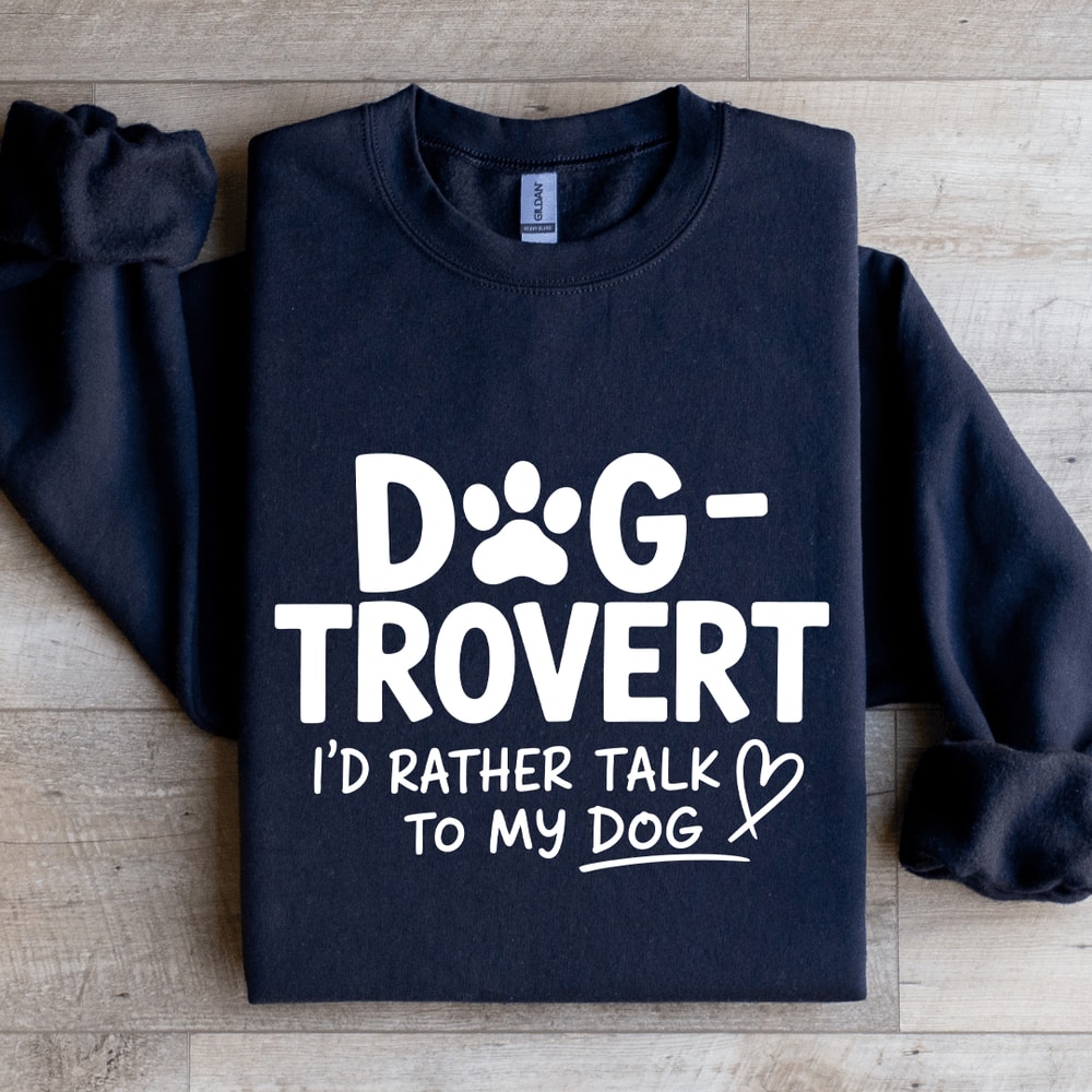 Dog Trovert Id Rather Talk Sweatshirt 0