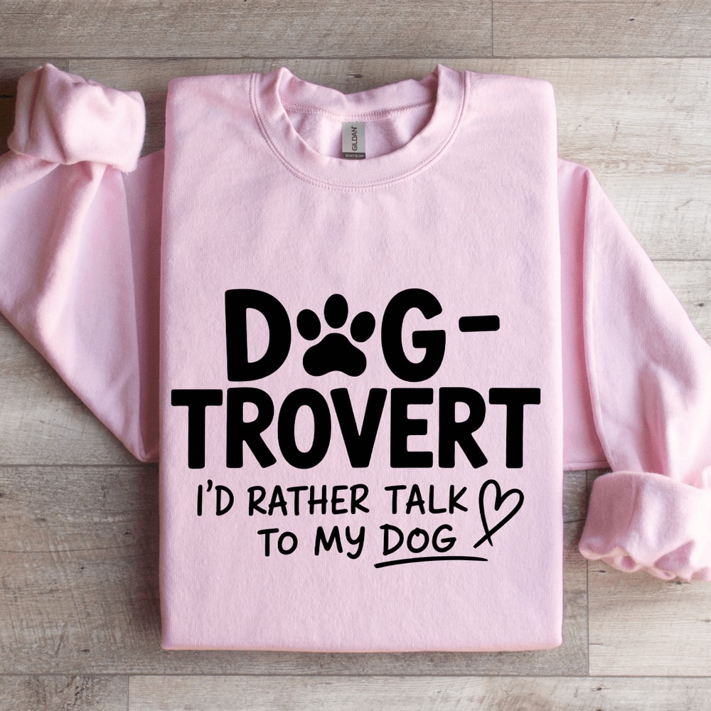 Dog Trovert Id Rather Talk Sweatshirt 3