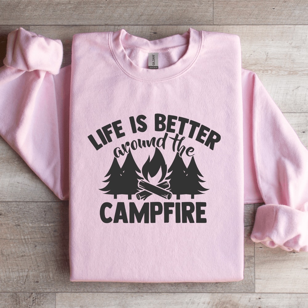 Life Is Better Around The Campfire Sweatshirt 4