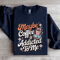 Maybe Coffee Is Addicted To Me Sweatshirt 1