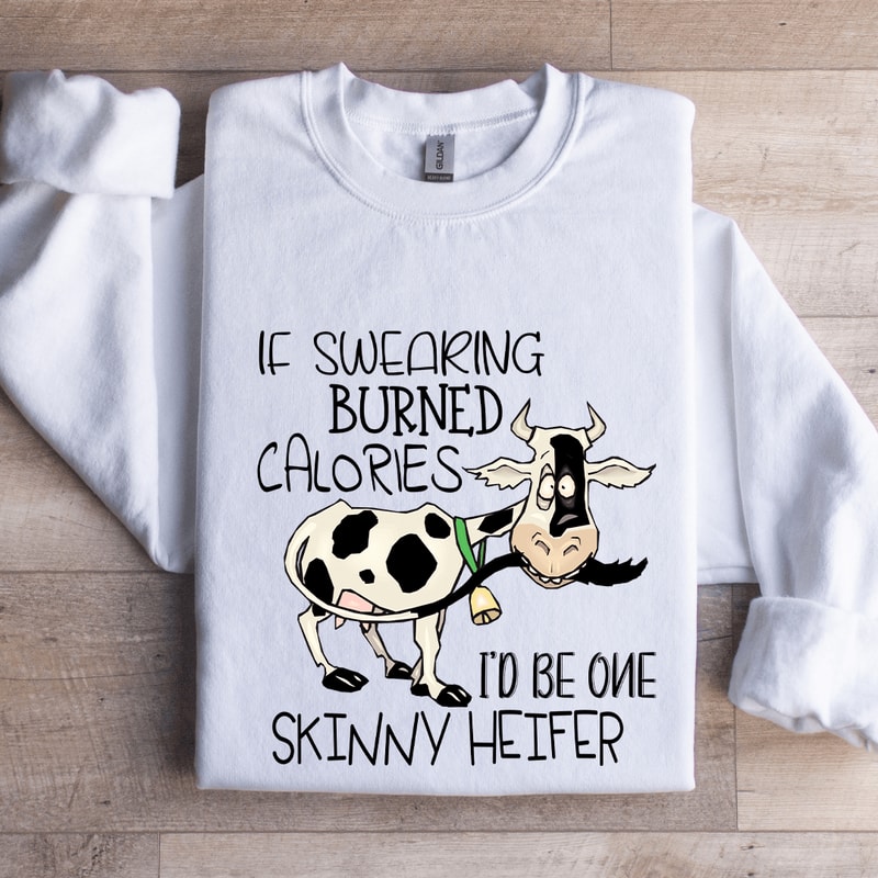 If Swearing Burned Calories Sweatshirt 1