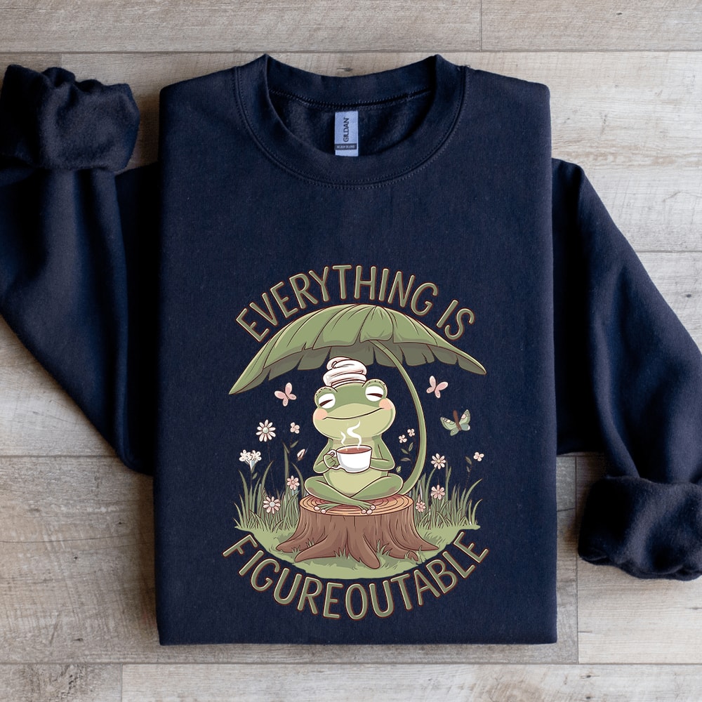 Everything Is Figure Out Table Sweatshirt 2