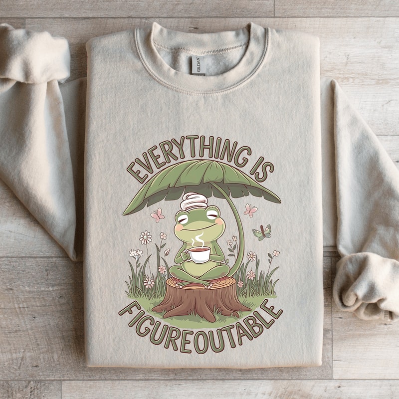 Everything Is Figure Out Table Sweatshirt 4