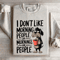 I Dont Like Morning People Sweatshirt 4