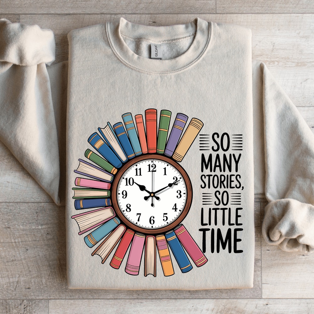 So Many Stories So Little Time Sweatshirt 0