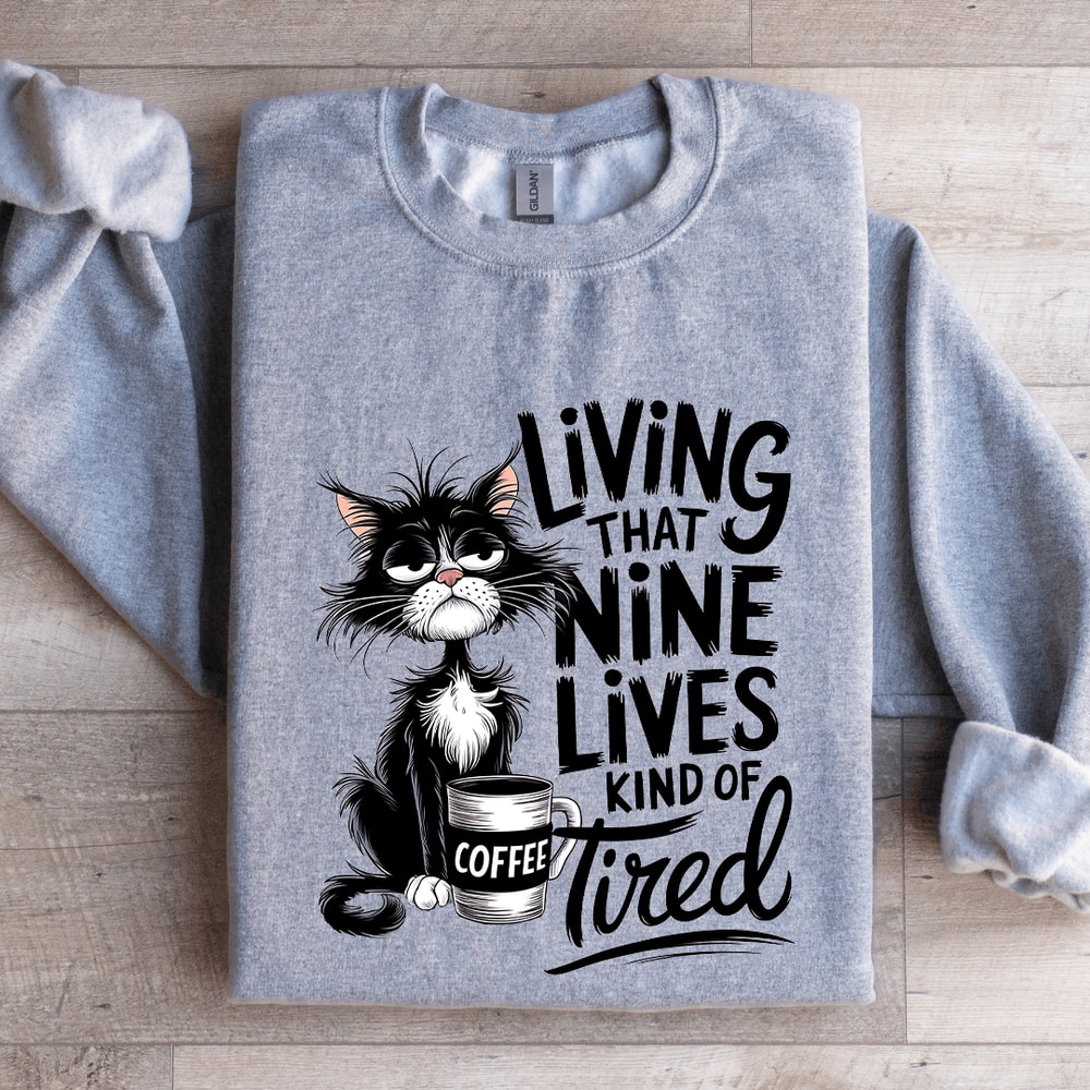 Living That Nine Lives Kind Of Tired Sweatshirt 2