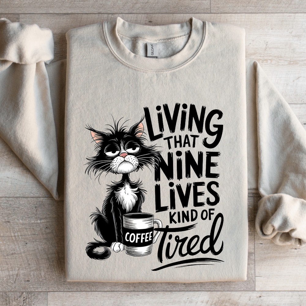 Living That Nine Lives Kind Of Tired Sweatshirt 4