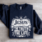 Jesus The Way The Truth The Life Sweatshirt 2