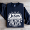 Jesus The Way The Truth The Life Sweatshirt 2