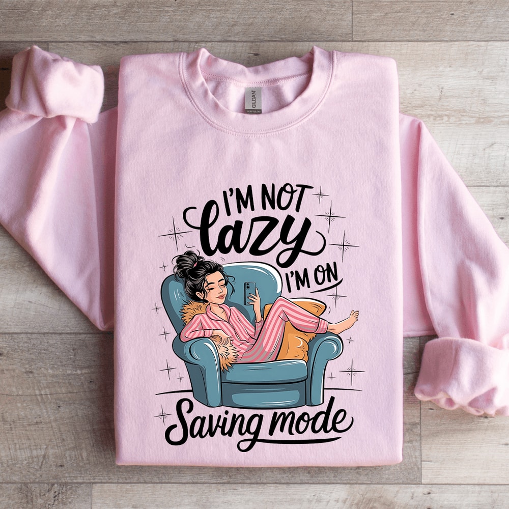 Im Not Lazy Sweatshirt 3
