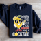 When Life Gives You Lemons Make A Cocktail Sweatshirt 2