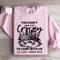You Dont Have To Be Crazy Sweatshirt 3