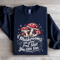 If Mushrooms Can Grow From Sit Sweatshirt 1