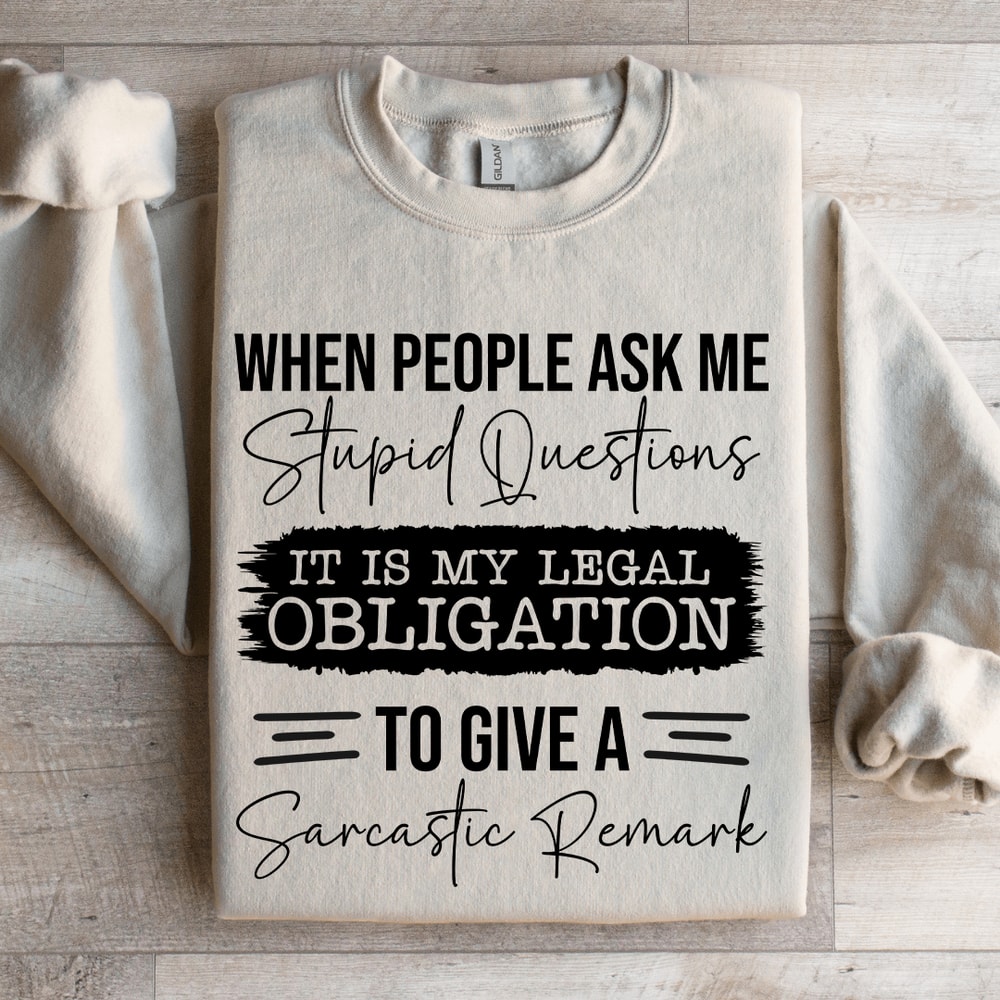 When People Ask Me Stupid Questions Sweatshirt 4