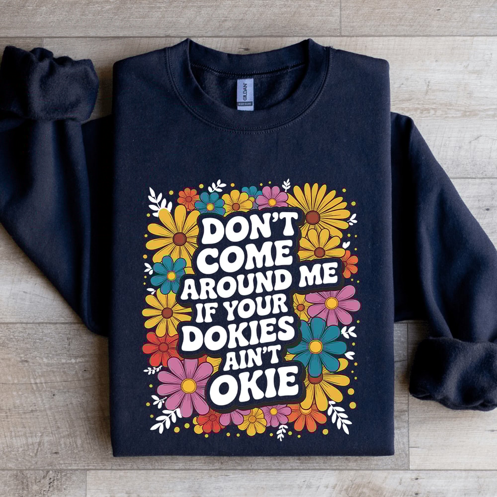 Dont Come Around Me Sweatshirt 2