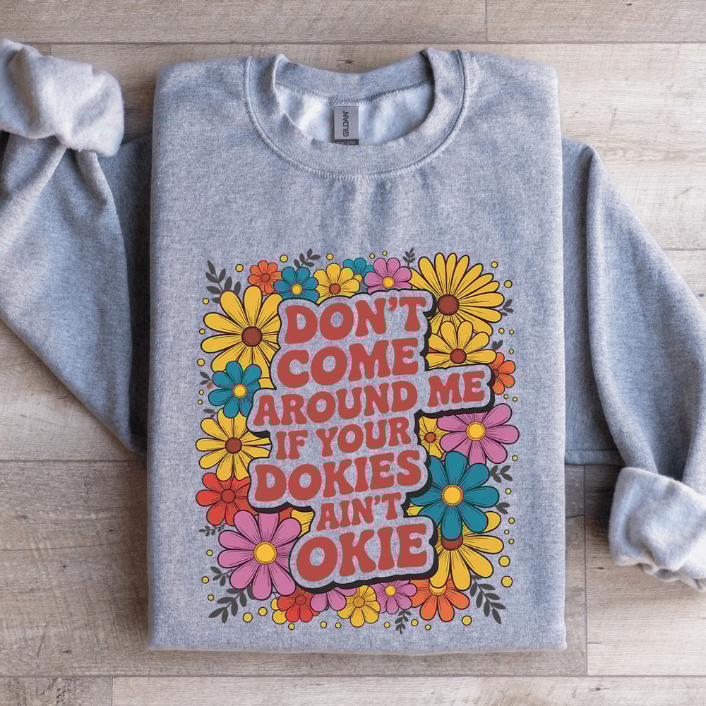 Dont Come Around Me Sweatshirt 3