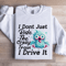 I Dont Just Ride The Crazy Train Sweatshirt 1