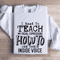 I Need To Teach Sweatshirt 1