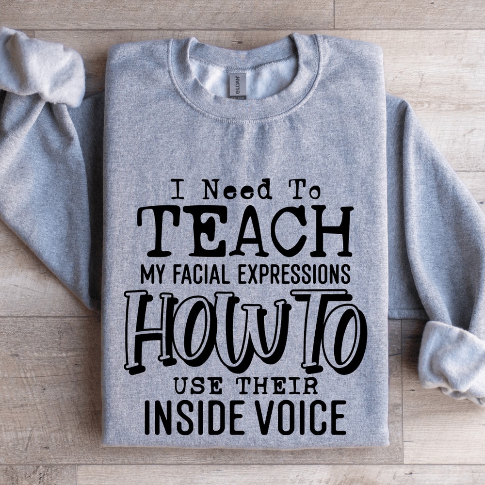 I Need To Teach Sweatshirt 3