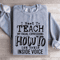 I Need To Teach Sweatshirt 3