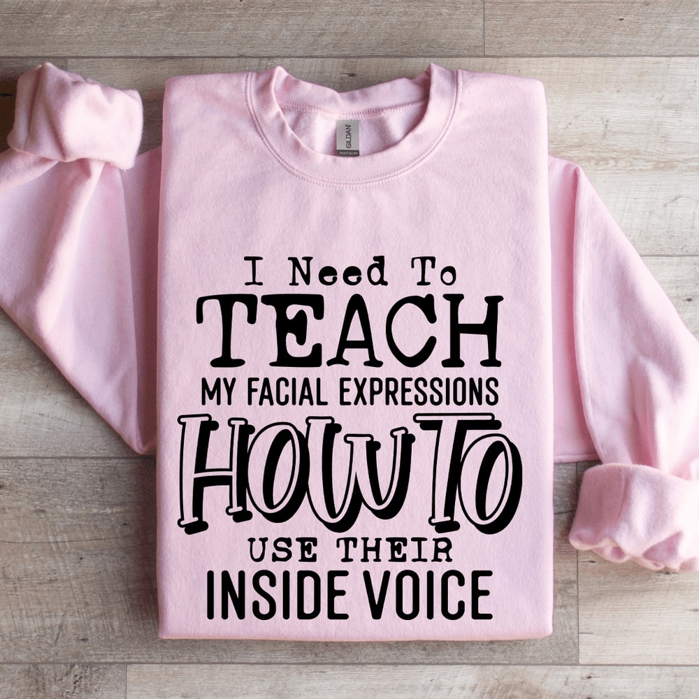 I Need To Teach Sweatshirt 4