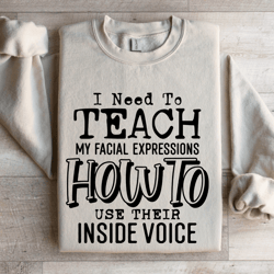 i need to teach sweatshirt