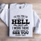 Id Tell You To Go To Hell Sweatshirt 1