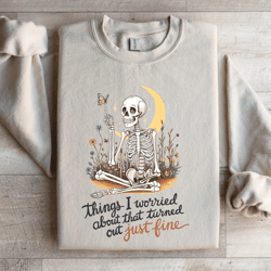 things i worried about that turned out just fine sweatshirt