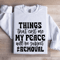 Things That Cost Me My Peace Sweatshirt 0
