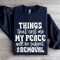 Things That Cost Me My Peace Sweatshirt 1