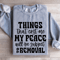 Things That Cost Me My Peace Sweatshirt 2