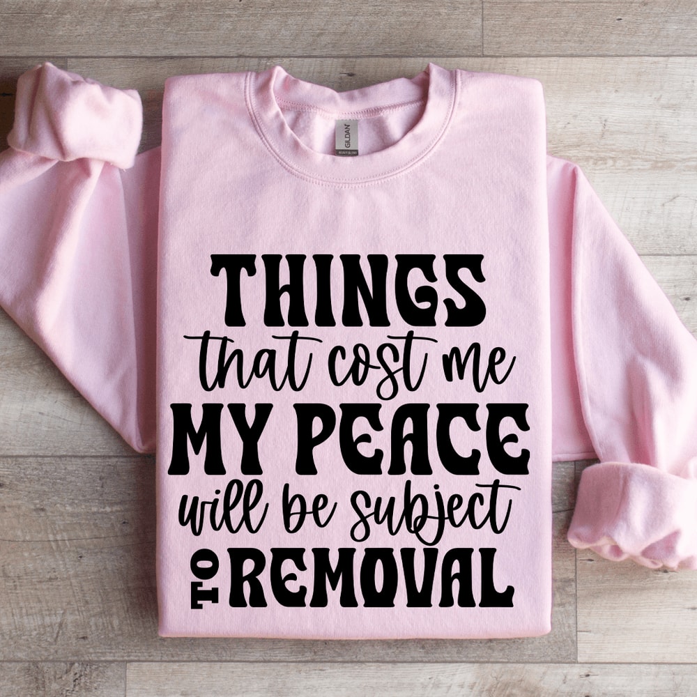 Things That Cost Me My Peace Sweatshirt 3