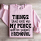 Things That Cost Me My Peace Sweatshirt 3
