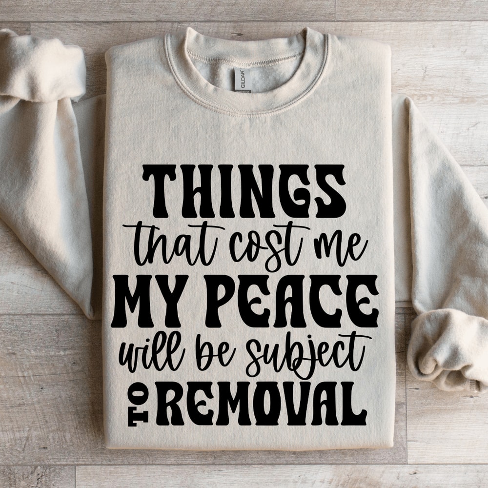 Things That Cost Me My Peace Sweatshirt 4