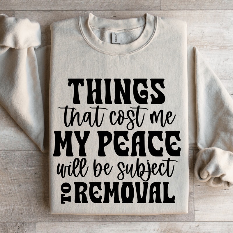 Things That Cost Me My Peace Sweatshirt 4