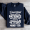 Dear Lord Please Give Me Patience Sweatshirt 0