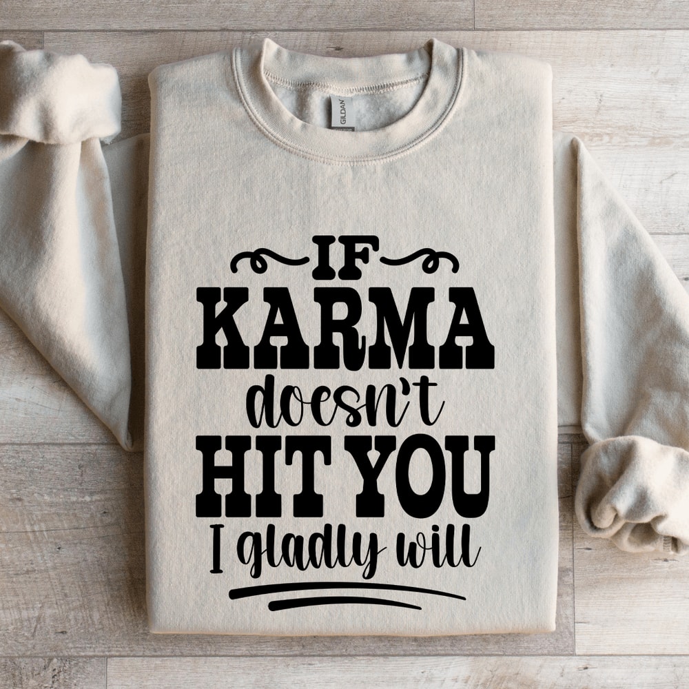 If Karma Doesnt Hit You Sweatshirt 4