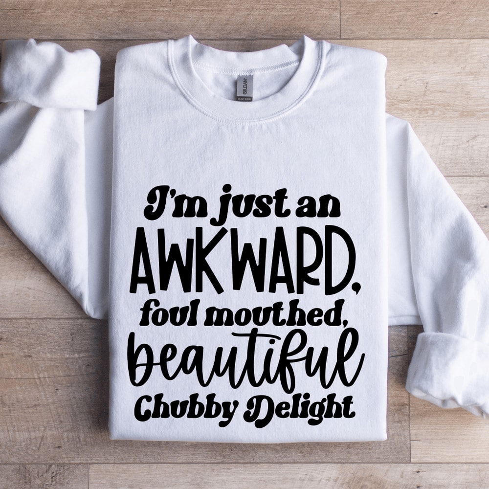 Im Just An Awkward Foul Mouthed Sweatshirt 1