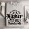 My Heels Are Higher Than Your Standards Sweatshirt 4