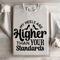 My Heels Are Higher Than Your Standards Sweatshirt 4