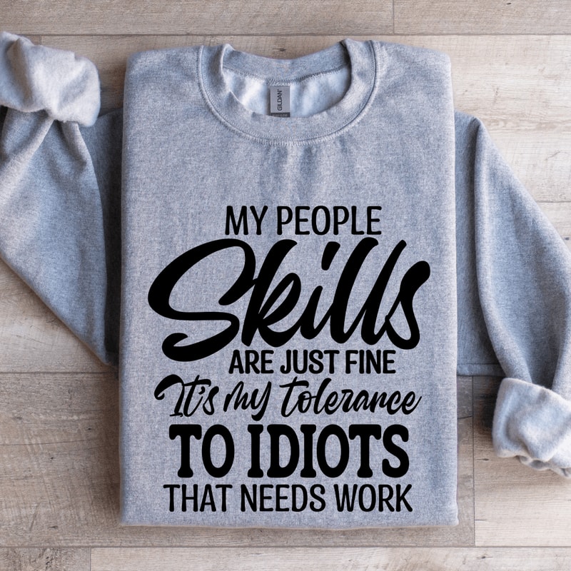 My People Skills Are Just Fine Sweatshirt 2