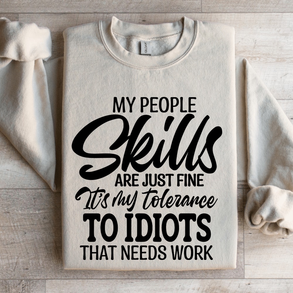 My People Skills Are Just Fine Sweatshirt 4