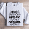 Not Everyone Likes Me Sweatshirt 1