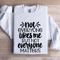 Not Everyone Likes Me Sweatshirt 1