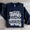 To Save Time Lets Just Assume Sweatshirt 2